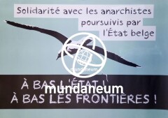 Solidarité avec les anarchistes poursuivis par l'État belge. À bas l'État! À bas les frontières!