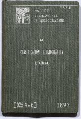 La clasificación bibliográfica decimal. Exposición del sistema y traducción directa de las tablas generales del mismo