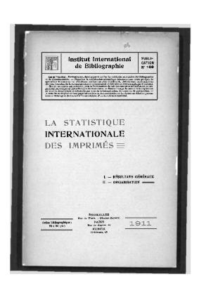 La statistique internationale des imprimés. I. Résultats généraux. II. Organisation