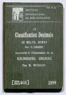 La classification décimale de Melvil Dewey complétée pour la partie 549-559 de la Bibliographia universalis et appropriée à l'élaboration de la Bibliographia geologica
