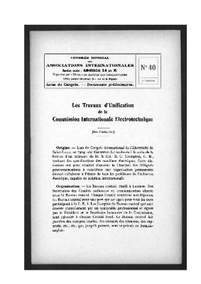 Congrès mondial des Associations internationales (Gand-Bruxelles, 1913). Actes du Congrès - Documents préliminaires. Les travaux d'unification de la Commission internationale électrotechnique