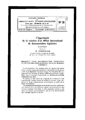 Congrès mondial des Associations internationales (Gand-Bruxelles, 1913). Actes du Congrès - Documents préliminaires. L'opportunité de la création d'un Office international de documentation législative