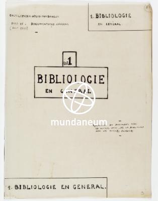 002.1/ Bibliologie en général. Atlas documentatio. Encyclopedia Universalis Mundaneum