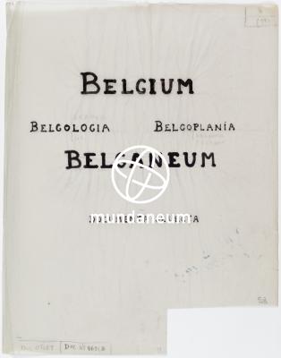 Belgologia – Belgoplania – Documenta selecta. Belgium = Belganeum Mundus = Mundaneum. Encyclopedia Universalis Mundaneum