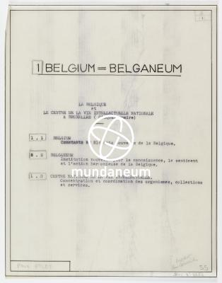1/ Belgium = Belganeum. Belgium = Belganeum Mundus = Mundaneum. Encyclopedia Universalis Mundaneum