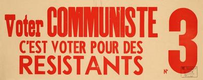 Votez Communiste, c'est voter pour des résistants