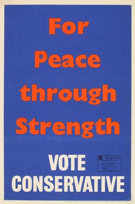For Peace through strength. Vote Conservative