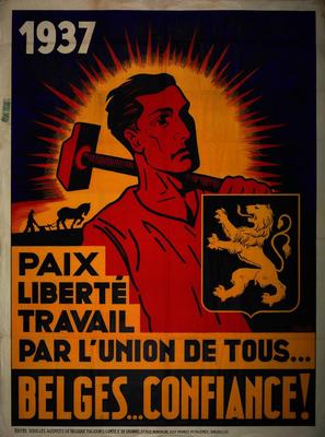 1937  Paix, liberté, travail, par l'union de tous... Belges... confiance ! 