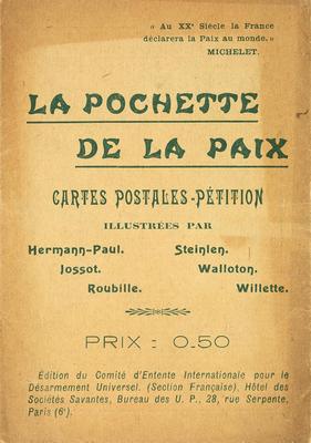 La Pochette de la paix. Cartes postales - pétition illustrées par Hermann-Paul, Steinlein, Jossot, Walloton, Roubille, Willette